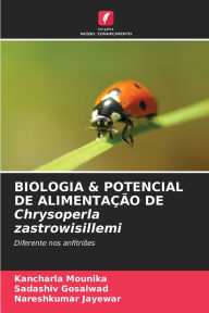 Title: BIOLOGIA & POTENCIAL DE ALIMENTAï¿½ï¿½O DE Chrysoperla zastrowisillemi, Author: Kancharla Mounika