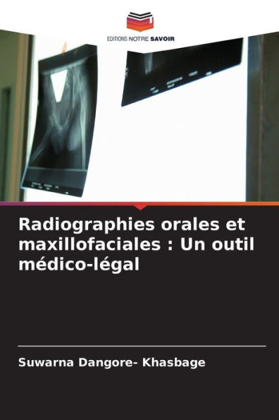 Radiographies orales et maxillofaciales: Un outil médico-légal