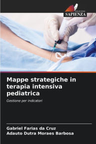 Title: Mappe strategiche in terapia intensiva pediatrica, Author: Gabriel Farias da Cruz