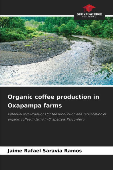 Organic coffee production in Oxapampa farms