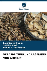 Title: VERARBEITUNG UND LAGERUNG VON AMCHUR, Author: Laxmipriya Swain