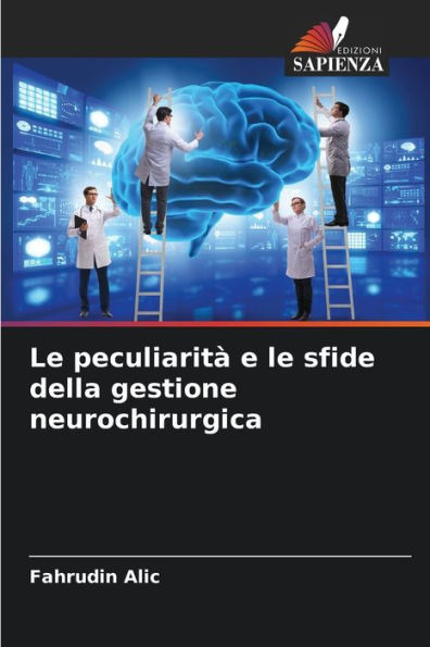 Le peculiarità e le sfide della gestione neurochirurgica