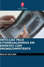 INFECÇÃO PELO CITOMEGALOVÍRUS EM DOENTES COM IMUNOCOMPETENTE