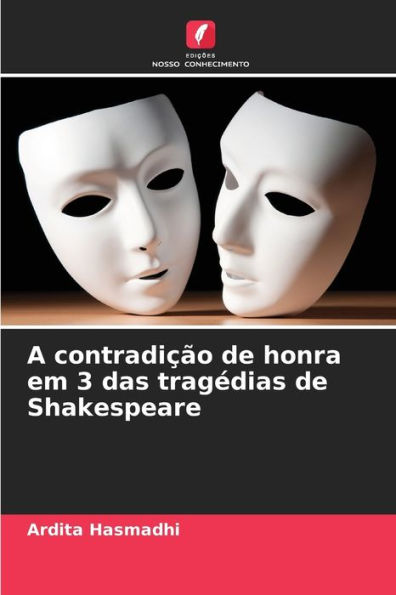 A contradição de honra em 3 das tragédias de Shakespeare