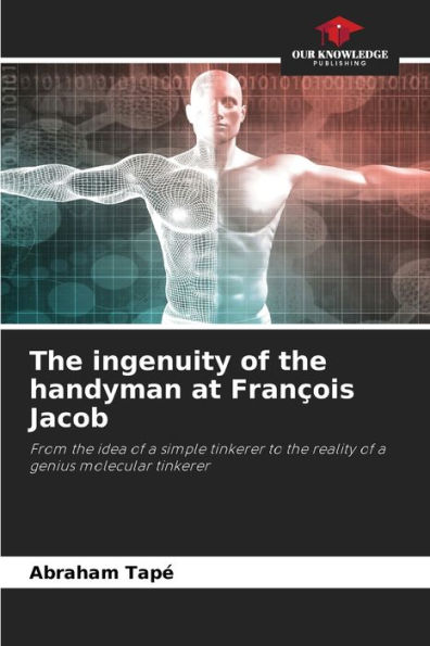 The ingenuity of the handyman at François Jacob