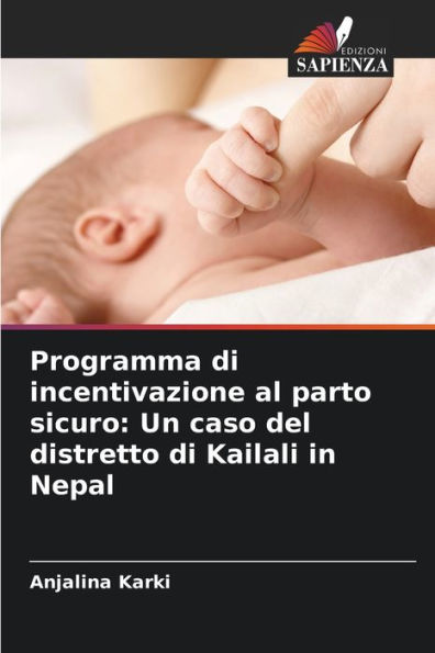 Programma di incentivazione al parto sicuro: Un caso del distretto di Kailali in Nepal