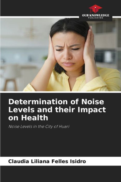 Determination of Noise Levels and their Impact on Health