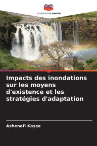 Title: Impacts des inondations sur les moyens d'existence et les stratégies d'adaptation, Author: Ashenafi Kassa