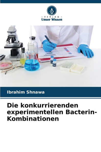 Die konkurrierenden experimentellen Bacterin-Kombinationen