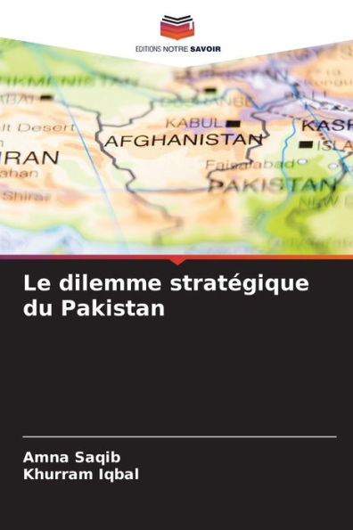 Le dilemme stratégique du Pakistan