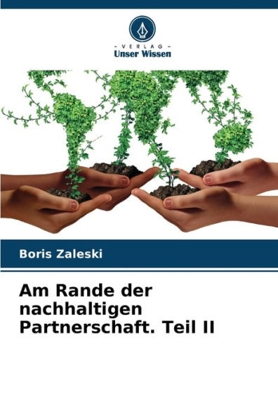 Am Rande der nachhaltigen Partnerschaft. Teil II