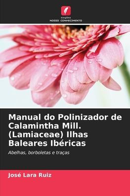 Manual do Polinizador de Calamintha Mill. (Lamiaceae) Ilhas Baleares Ibéricas
