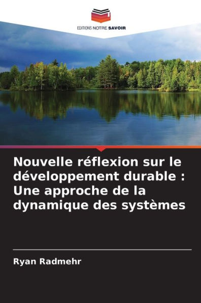 Nouvelle réflexion sur le développement durable: Une approche de la dynamique des systèmes