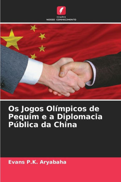 Os Jogos Olímpicos de Pequim e a Diplomacia Pública da China