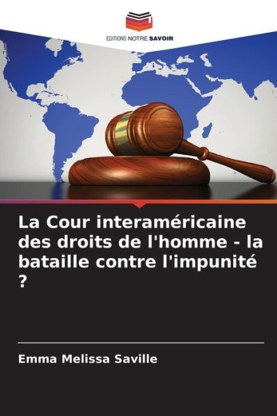 La Cour interaméricaine des droits de l'homme - la bataille contre l'impunité ?