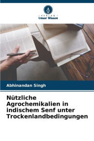 Title: Nützliche Agrochemikalien in indischem Senf unter Trockenlandbedingungen, Author: Abhinandan Singh