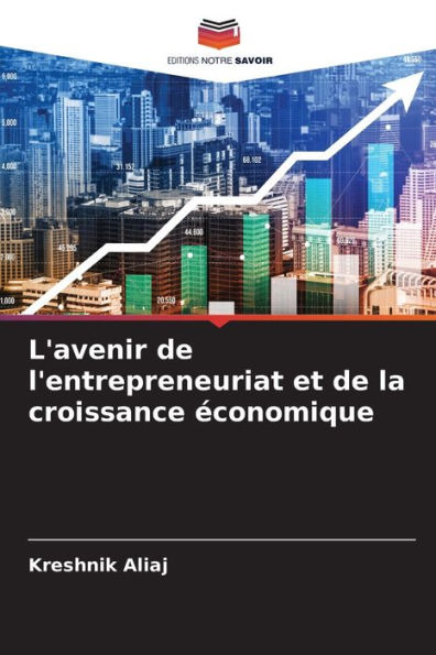 L'avenir de l'entrepreneuriat et de la croissance économique