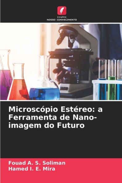 Microscópio Estéreo: a Ferramenta de Nano-imagem do Futuro