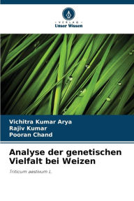 Title: Analyse der genetischen Vielfalt bei Weizen, Author: Vichitra Kumar Arya