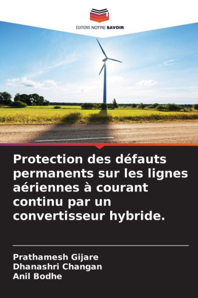 Protection des défauts permanents sur les lignes aériennes à courant continu par un convertisseur hybride.