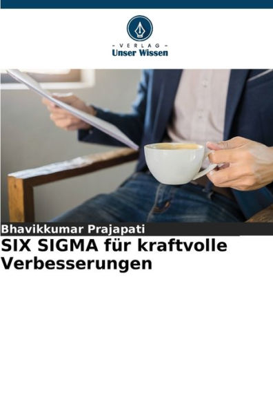 SIX SIGMA für kraftvolle Verbesserungen