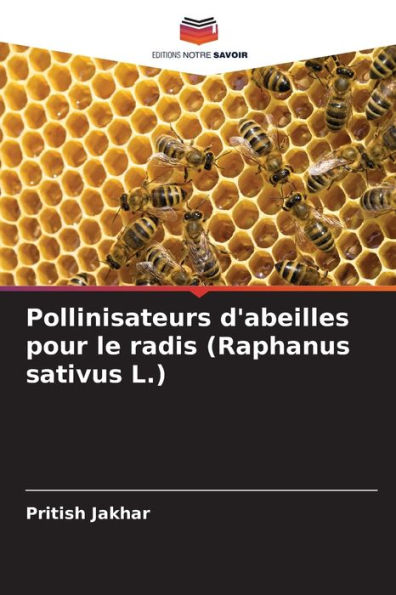 Pollinisateurs d'abeilles pour le radis (Raphanus sativus L.)