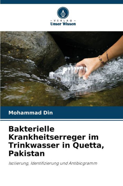 Bakterielle Krankheitserreger im Trinkwasser in Quetta, Pakistan