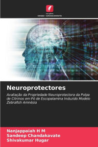 Title: Neuroprotectores, Author: Nanjappaiah H M