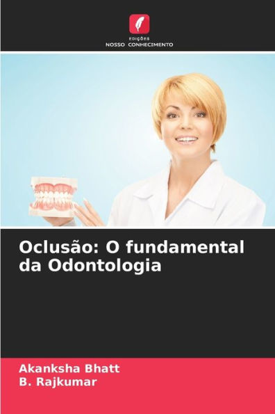 Oclusão: O fundamental da Odontologia