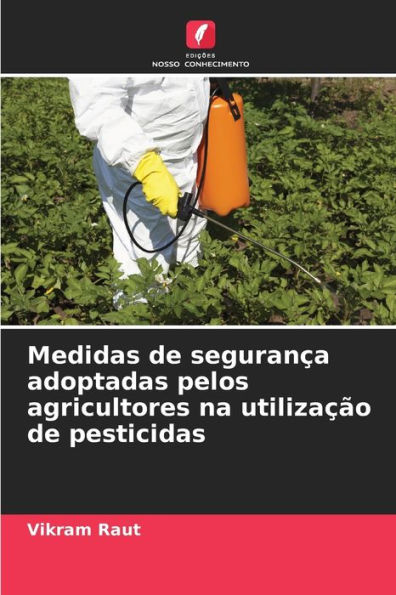 Medidas de segurança adoptadas pelos agricultores na utilização de pesticidas