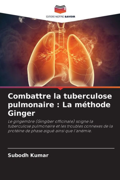 Combattre la tuberculose pulmonaire: La méthode Ginger