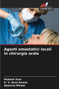 Title: Agenti emostatici locali in chirurgia orale, Author: Mukesh Soni