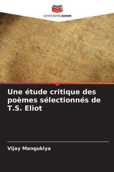 Une étude critique des poèmes sélectionnés de T.S. Eliot