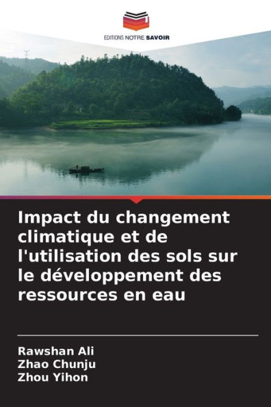 Impact du changement climatique et de l'utilisation des sols sur le développement des ressources en eau