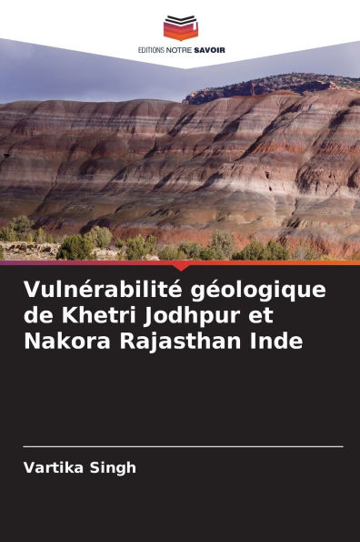 Vulnï¿½rabilitï¿½ gï¿½ologique de Khetri Jodhpur et Nakora Rajasthan Inde