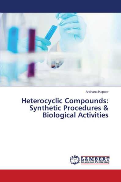 Heterocyclic Compounds: Synthetic Procedures & Biological Activities