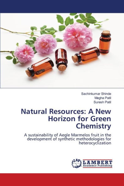 Natural Resources: A New Horizon for Green Chemistry