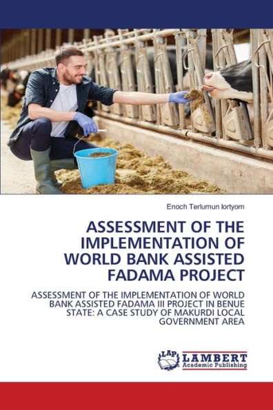 ASSESSMENT OF THE IMPLEMENTATION OF WORLD BANK ASSISTED FADAMA PROJECT