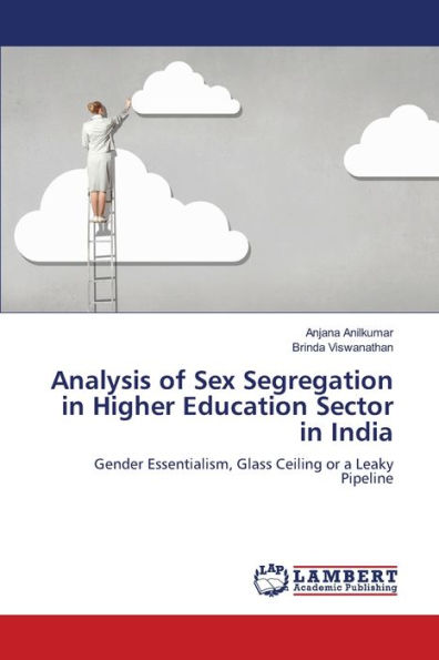 Analysis Of Sex Segregation In Higher Education Sector In India By Anjana Anilkumar Brinda 3748