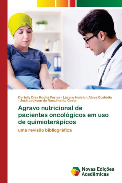 Agravo nutricional de pacientes oncológicos em uso de quimioterápicos