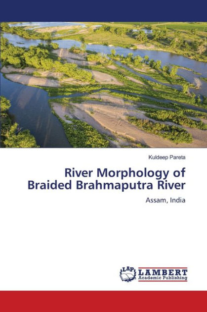 River Morphology of Braided Brahmaputra River by Kuldeep Pareta ...