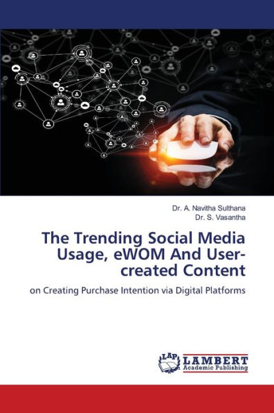 The Trending Social Media Usage, eWOM And User-created Content