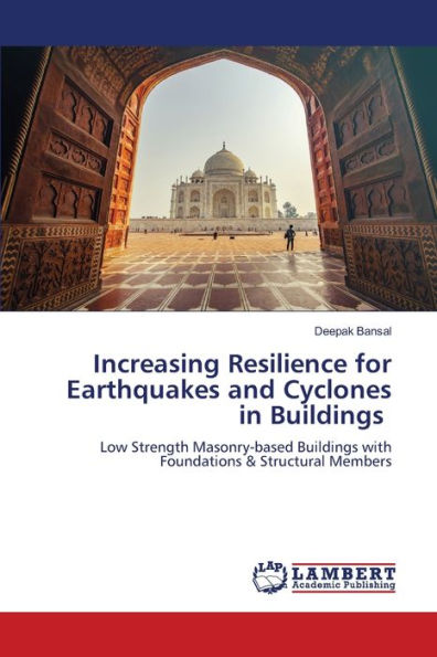 Increasing Resilience for Earthquakes and Cyclones in Buildings