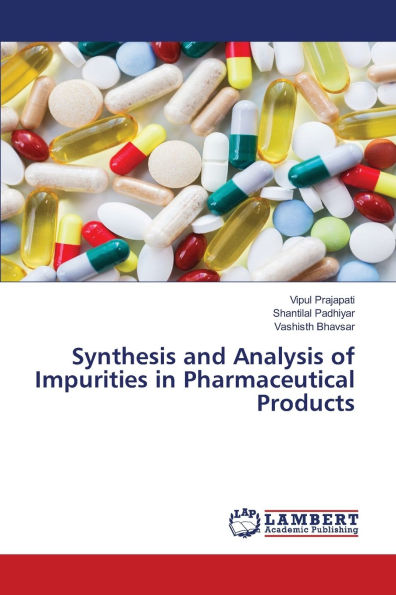 Synthesis and Analysis of Impurities in Pharmaceutical Products