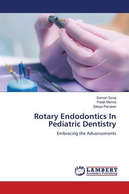 Rotary Endodontics In Pediatric Dentistry