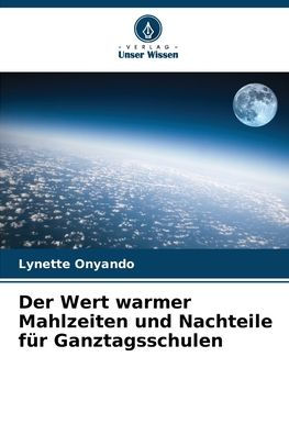 Der Wert warmer Mahlzeiten und Nachteile fÃ¯Â¿Â½r Ganztagsschulen