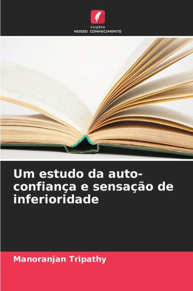 Um estudo da auto-confiança e sensação de inferioridade