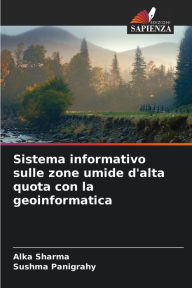 Title: Sistema informativo sulle zone umide d'alta quota con la geoinformatica, Author: Alka Sharma
