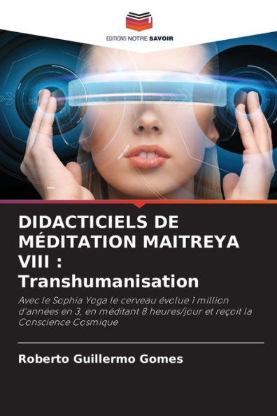 DIDACTICIELS DE MÉDITATION MAITREYA VIII: Transhumanisation