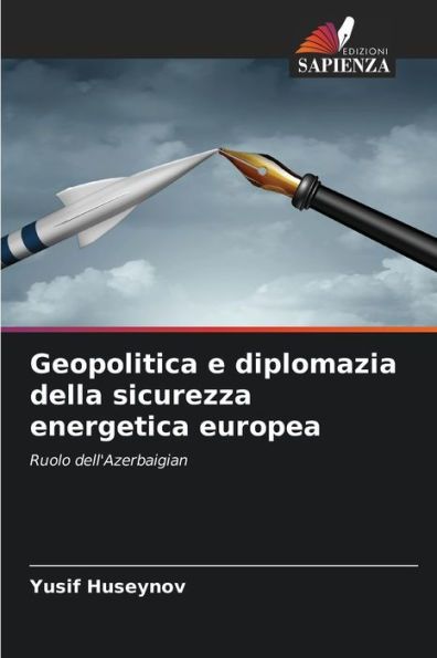 Geopolitica e diplomazia della sicurezza energetica europea